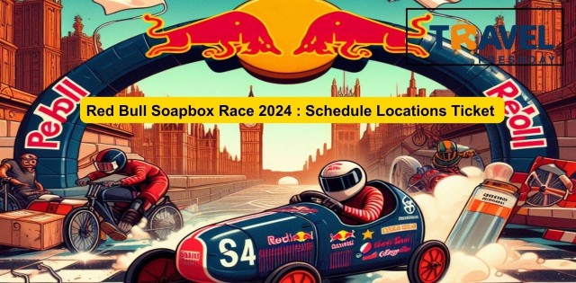 Red Bull Soapbox Race 2024 : Schedule Locations Ticket