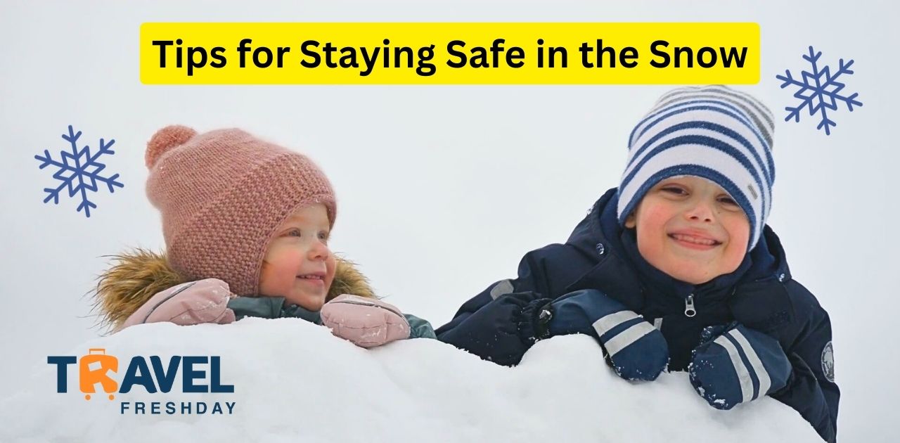 This image shows a Tips for Staying Safe in the Snow