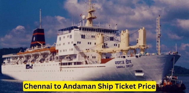 Chennai to Andaman Ship Ticket Price