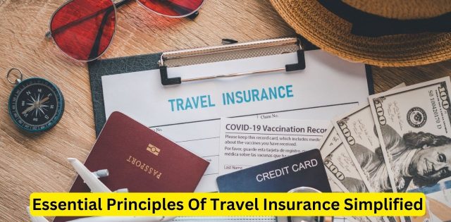 Essential Principles Of Travel Insurance Simplified