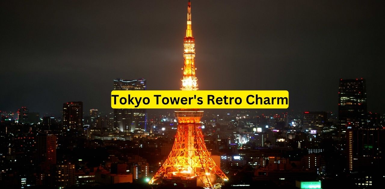 Tokyo Tower's Retro Charm: