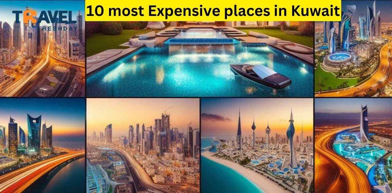 10 most Expensive places in Kuwait