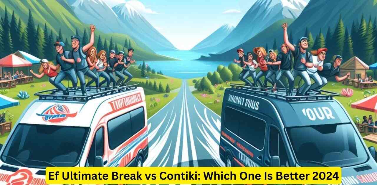 Ef Ultimate Break vs Contiki: Which One Is Better