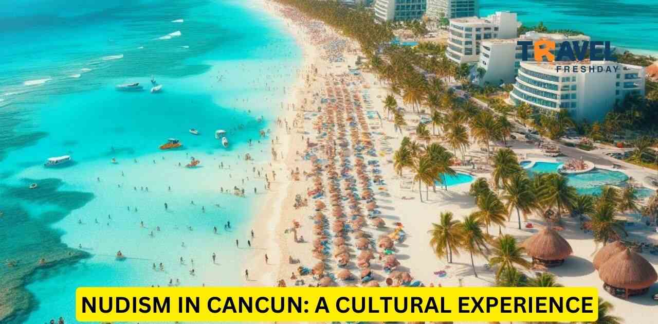 NUDISM IN CANCUN: A CULTURAL EXPERIENCE