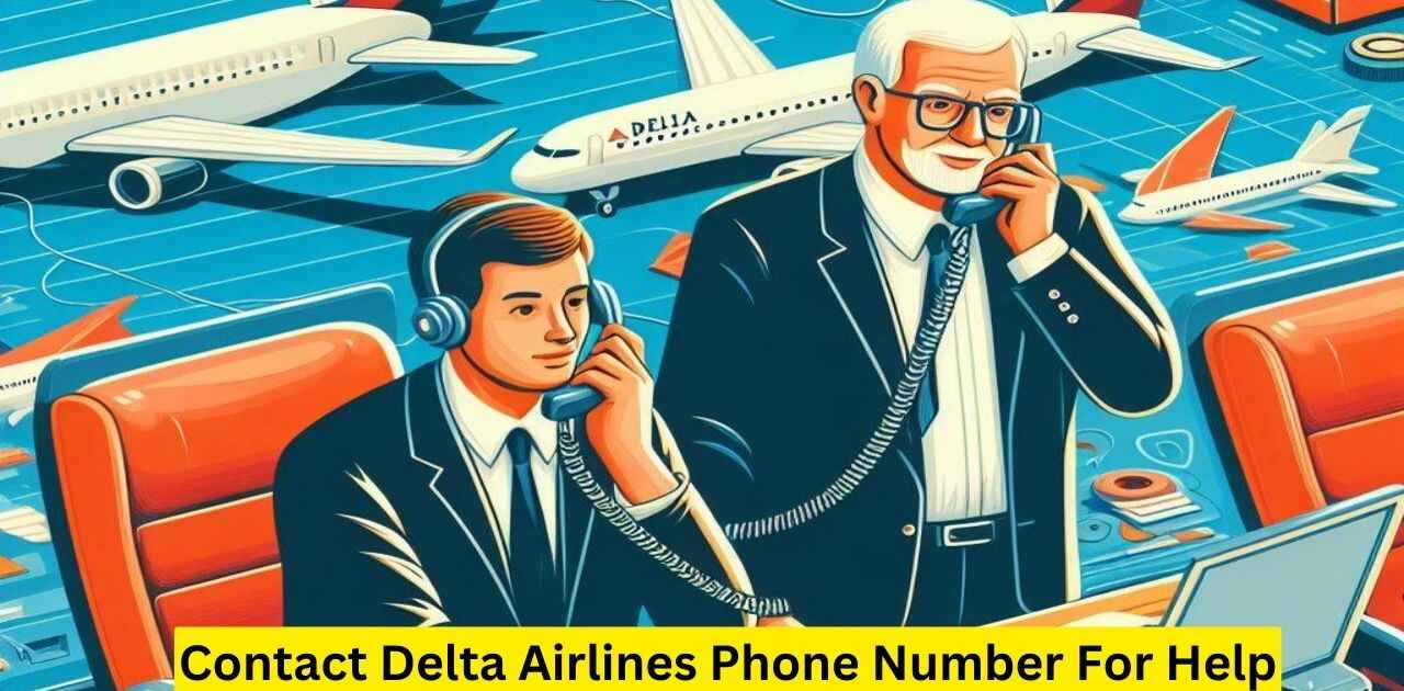 Contact Delta Airlines Phone Number For Help