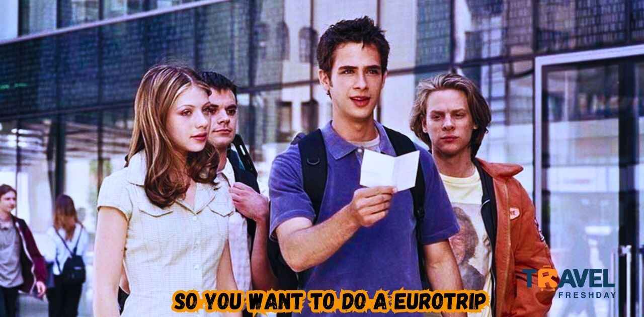 So You Want To Do A Eurotrip