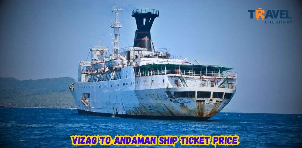 Vizag To Andaman Ship Ticket Price